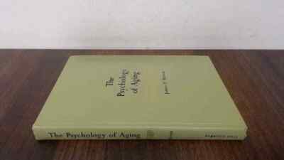 			The Psychology Of Aging, James E. Birren, Prentice-Hall, 1964, Ha		