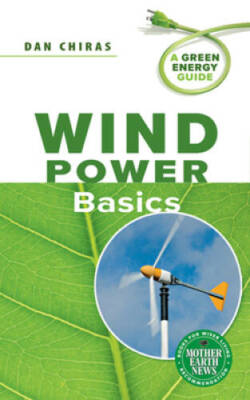 Wind Power Basics: A Green Energy Guide - Paperback By Chiras, Dan - VERY GOOD