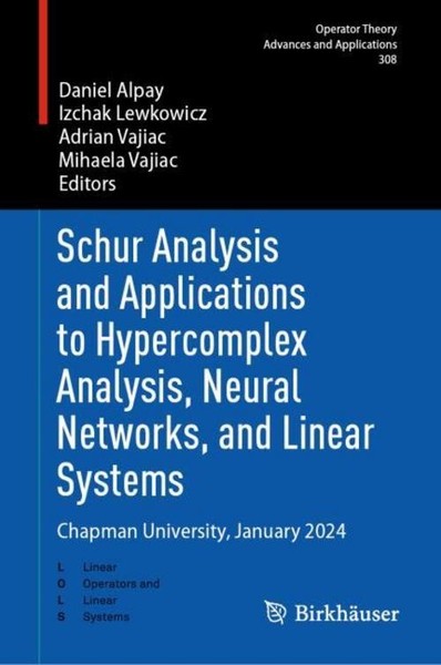 Schur Analysis And Applications To Hypercomplex Analysis, Neural Networks, And L-image