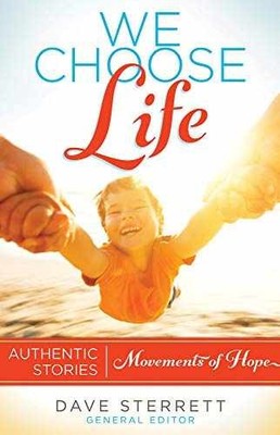 We Choose Life: Authentic Stories, - Paperback, by Sterrett Dave - Good