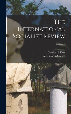 Simons - International Socialist Review  Volume 8 - New hardback or ca - X555z
