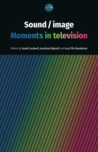 Sound / Image : Moments in Television by Jonathan Bignell (2022, Hardcover)