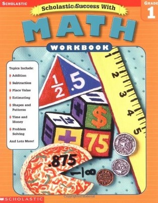 SCHOLASTIC SUCCESS WITH: MATH WORKBOOK: GRADE 1 By Terry Cooper **Excellent**