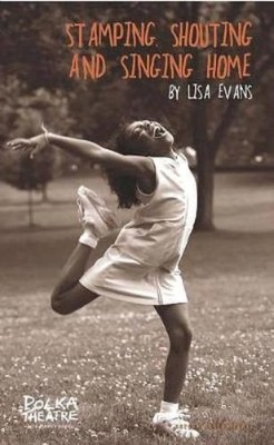 Lisa Evans Stamping, Shouting and Singing Home (Taschenbuch) Oberon Modern Plays