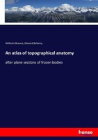 An Atlas Of Topographical Anatomy Wilhelm Braune