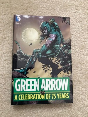 Green Arrow, A Celebration of 75 Years - Hardcover DC Comics Batman EXCELLENT  