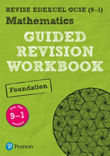 Pearson REVISE Edexcel GCSE Mathematics (Foundation) Guided Revision Workbook: