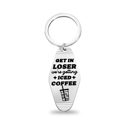 Get In Loser We re Getting Iced Coffee Keychain Funny Crazy Driver Gift getti...