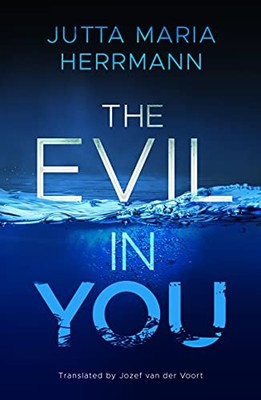 The Evil in You by Herrmann, Jutta Maria