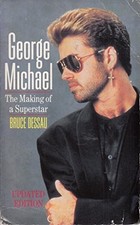 George Michael: The Making of a Superstar by Dessau, Bruce Paperback Book The