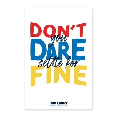 Ted Lasso Zitat Don't You Dare Settle For Fine Poster 40x60 cm, One size, Weiß