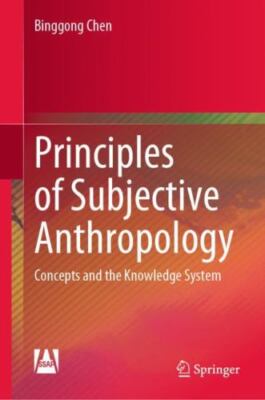 Subject Anthropology : Concepts and the Knowledge System, Hardcover by Chen, ...