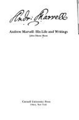 Andrew Marvell : His Life and Writings Hardcover John D. Hunt