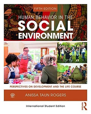 Human Behavior in the Social Environment: Perspectives on Development and th...