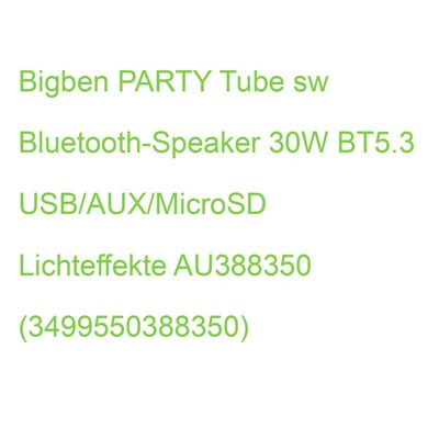 Bigben PARTY Tube sw Bluetooth-Speaker 30W BT5.3 USB/AUX/MicroSD Lichteffekte AU