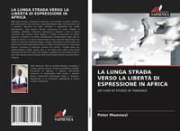 Peter Mwemezi | La Lunga Strada Verso La LibertÀ Di Espressione In Africa | Buch