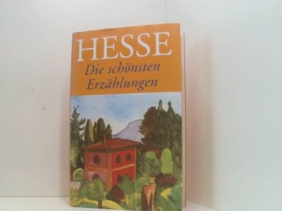 Die schönsten Erzählungen - Herman Hesse Hesse, Hermann: