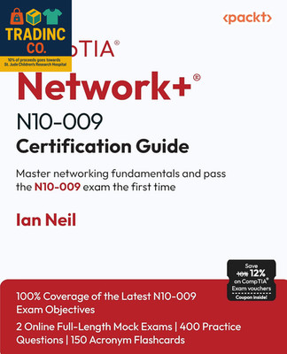 CompTIA Network+ N10-009 Certification Guide: Master Networking Essentials