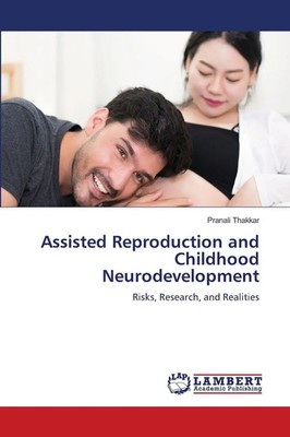 Pranali Thakkar | Assisted Reproduction and Childhood Neurodevelopment | Buch