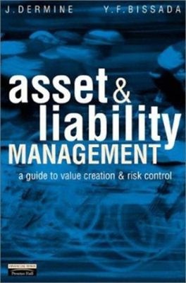 Asset and Liability Management : A Guide to Value Creation and Ri