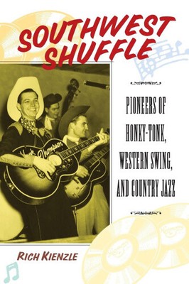 Southwest Shuffle: Pioneers of Honky-Tonk, Western Swing, and Country Jazz