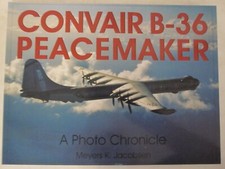 Convair B-36 Peacemaker: A Photo Chronicle (Schiffer Military Aviation History)