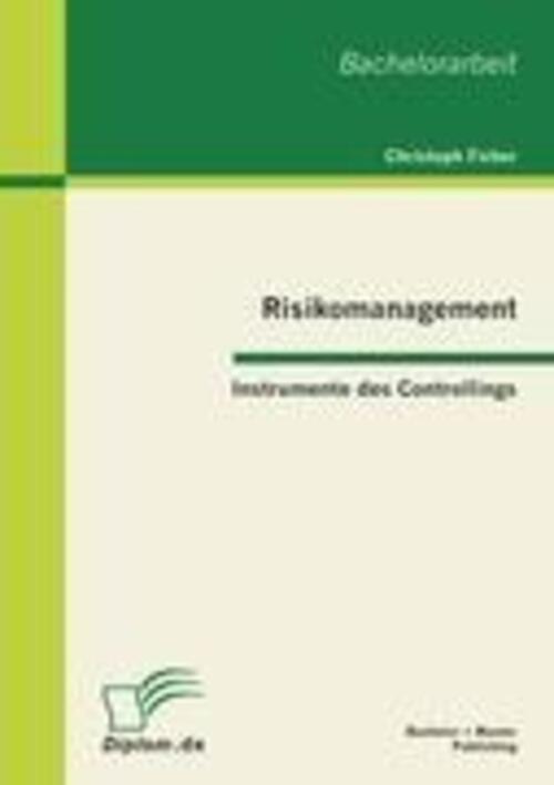 Thumbnail - Christoph Ficher | Risikomanagement: Instrumente Des Controllings |