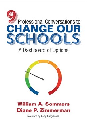 Nine Professional Conversations to Change Our Schools: A Dashboard of Option...