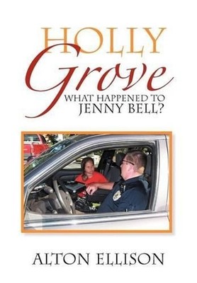 Holly Grove: What Happened to Jenny Bell? by Alton Ellison (English) Hardcover B