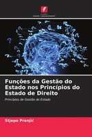 Stjepo Pranji¿ | FunçõEs Da GestãO Do Estado Nos PrincíPios Do Estado De Direito
