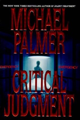 Critical Judgment - Hardcover By Palmer, Michael - VERY GOOD