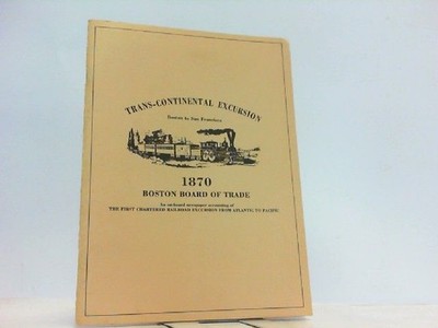 Transcontinental Excursion: Boston to San Francisco, The First Chartered Railroa