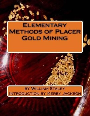 William Staley Elementary Methods of Placer Gold Mining (Taschenbuch)