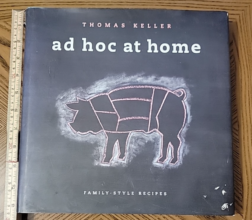Thomas Keller Ad Hoc at Home Family-Style Recipes Hardcover 2009
