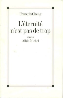 Die Ewigkeit ist nicht zu viel - Cheng, François