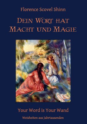 Dein Wort hat Macht und Magie | Your Word is Your Wand | Florence Scovel Shinn
