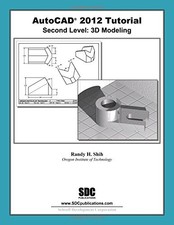 AutoCAD 2012 Tutorial - Second Level: 3D..., Randy Shih
