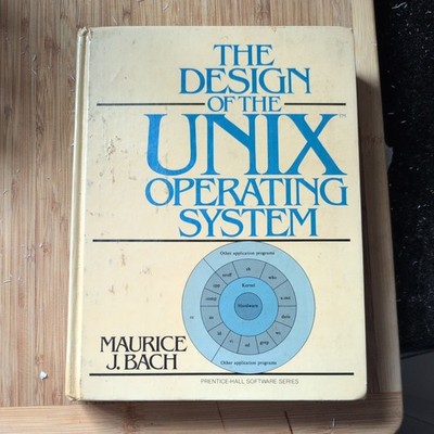 The Design of the UNIX Operating System Maurice J. Bach HC Prentice Hall