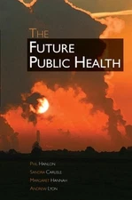 The Future Public Health by Phil Hanlon (English) Paperback Book