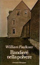 Bandiere nella polvere - William Faulkner [1984]