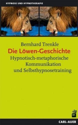 Die Löwen-geschichte Hypnotisch-metaphorische Kommunikation Und