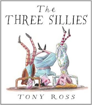 The Three Sillies Hardcover Tony Ross