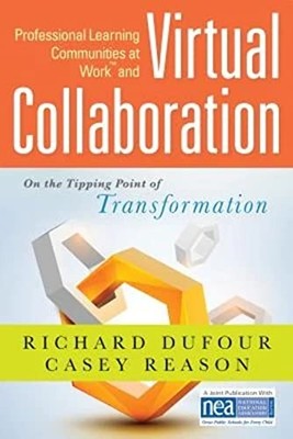Professional Learning Communities at Work TM and Virtual Collaboration: On the T
