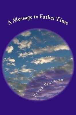 A Message to Father Time by Peter Michael Wheeler (English) Paperback Book