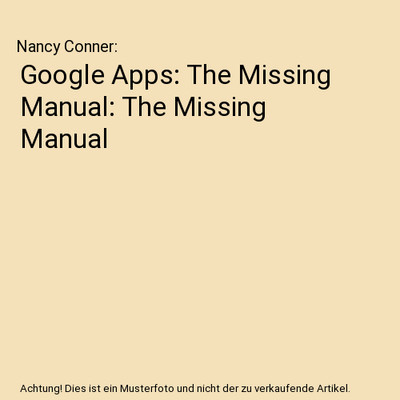 Google Apps: The Missing Manual: The Missing Manual, Nancy Conner