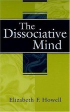 The Dissociative Mind, Howell, Elizabeth F., Very Good Book