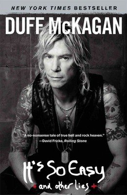 It's So Easy : And Other Lies, Paperback by McKagan, Duff; Mohr, Tim (COL), B...
