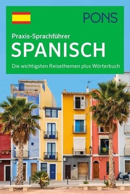 PONS Praxis-Sprachführer Spanisch: Die wichtigsten Reisethemen plus Wö 1508951-2