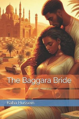 The Baggara Bride by Kaha Hussein Paperback Book