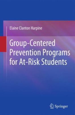 Group-Centered Prevention Programs For At-Risk Students Hardcover Very Good